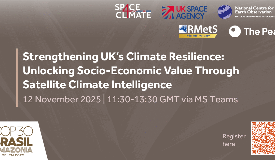 [COP30 UK Online Event] Strengthening UK’s Climate Resilience: Unlocking Socio-Economic Value Through Satellite Climate Intelligence