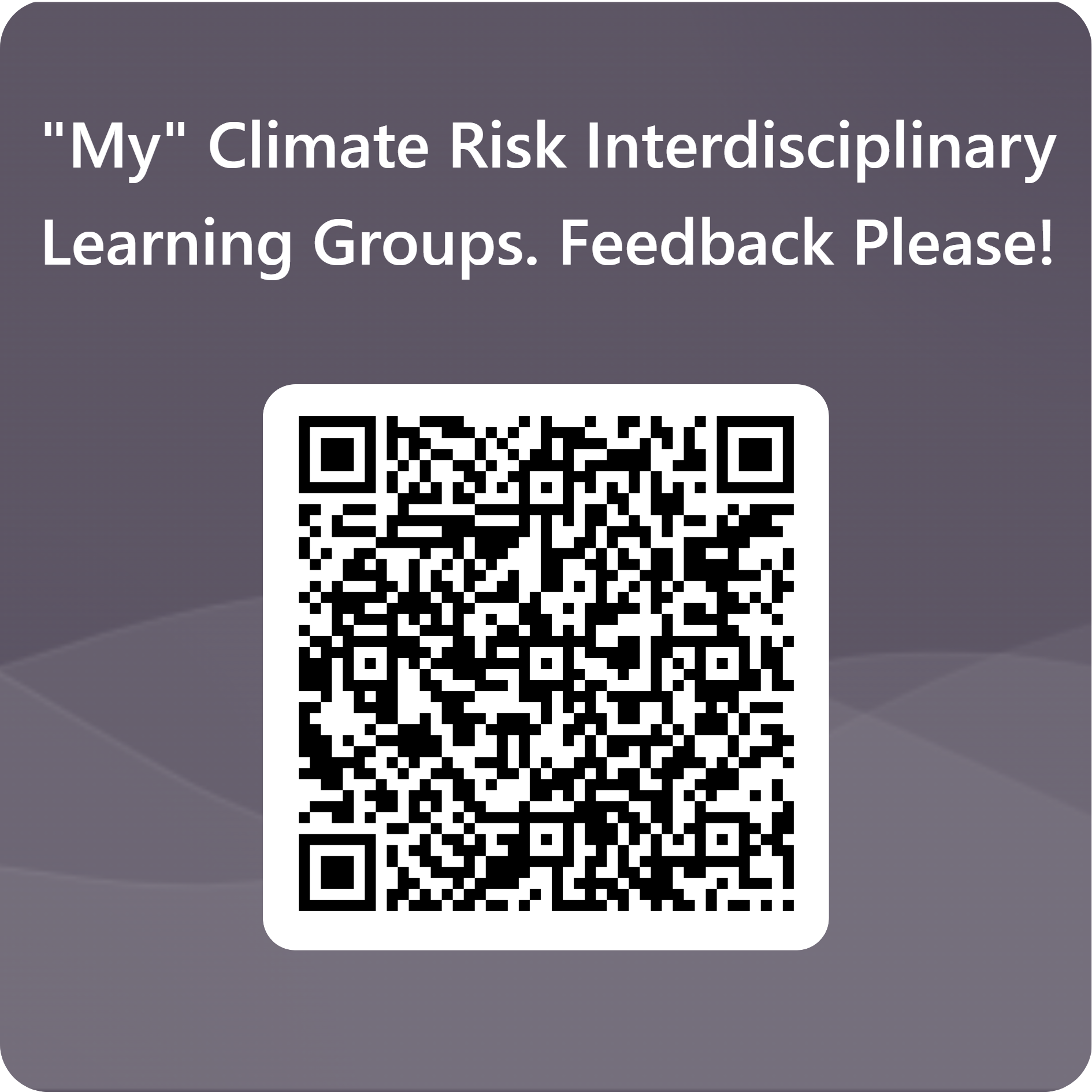 QRCode for _My_ Climate Risk Interdisciplinary Learning Groups. Feedback Please!